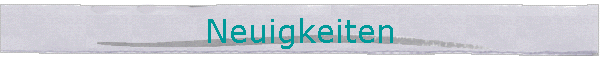 Neuigkeiten