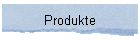 Produkte
